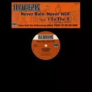 ILLTECNIX / イルテクニクス / NEVER RAIN NEVER WILL / I TO THE X