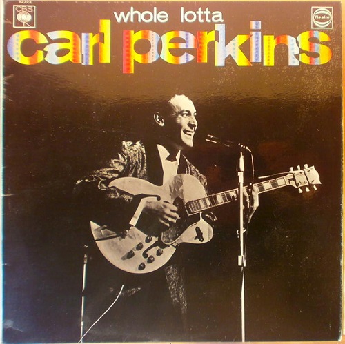 CARL PERKINS / カール・パーキンス / A WHOLE LOTTA CARL PERKINS / A WHOLE LOTTA CARL PERKINS