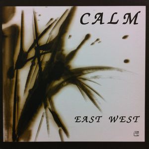 CALM / カーム / EAST WEST / イ-ストウエスト