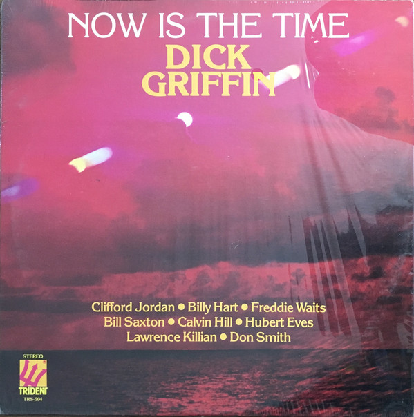 DICK GRIFFIN / ディック・グリフィン / NOW IS THE TIME