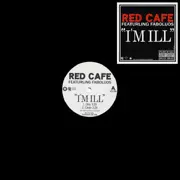 RED CAFE / I'M ILL
