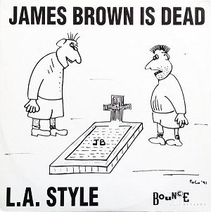 JAMES BROWN IS DEAD/L.A. STYLE｜CLUB/DANCE｜ディスクユニオン