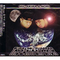 MIC AKIRA & NORI / マイクアキラ & ノリ / EARTH EMPEROR