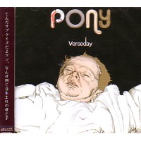 PONEY (ex. PONY) / VERSEDAY