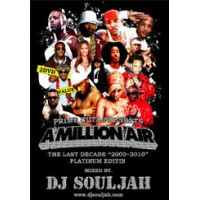 DJ SOULJAH / A MILLION AIR THE LAST DECADE 2000-2010 PLATINUM EDITION