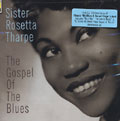 SISTER ROSETTA THARPE / シスター・ロゼッタ・サープ / GOSPEL OF THE BLUES