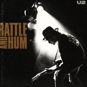 U2 / RATTLE AND HUM / 魂の叫び