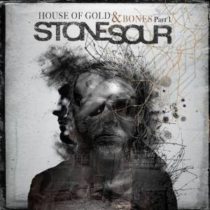 STONE SOUR / ストーン・サワー / HOUSE OF GOLD & BONE