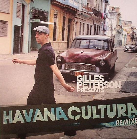GILLES PETERSON PRESENTS HAVANA CULTURA / ハバナ・クルトゥーラ / REMIXED