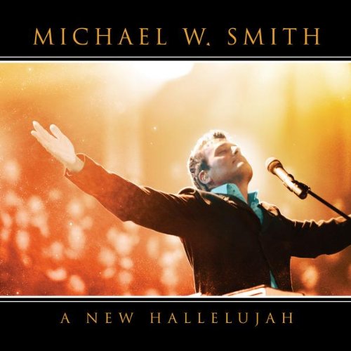 MICHAEL W SMITH / マイケル・W・スミス / NEW HALLELUJAH