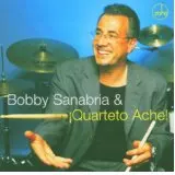 BOBBY SANABRIA / ボビー・サナブリア / !QUARTETO ACHE!
