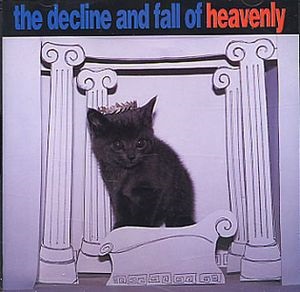 HEAVENLY (INDIE) / ヘヴンリー (INDIE) / DECLINE AND FALL OF
