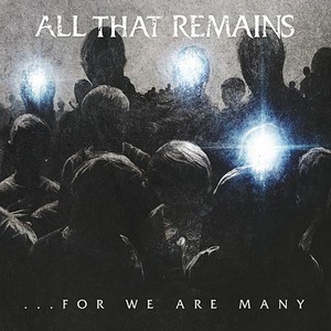 ALL THAT REMAINS / オール・ザット・リメインズ / FOR WE ARE MANY