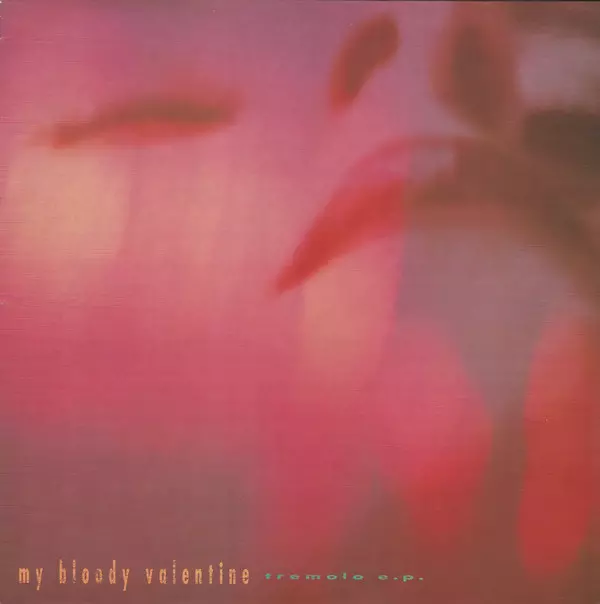 MY BLOODY VALENTINE / マイ・ブラッディ・ヴァレンタイン / TREMOLO EP