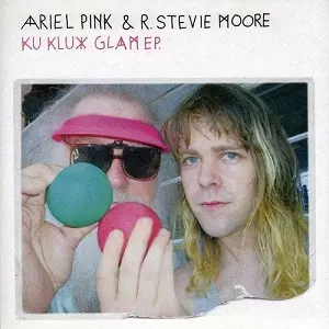 ARIEL PINK & R. STEVIE MOORE / KU KLUX GLAM EP
