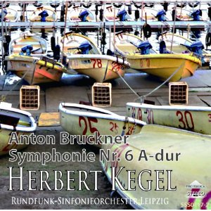 HERBERT KEGEL / ヘルベルト・ケーゲル / BRUCKNER: SYMPHONY NO.6