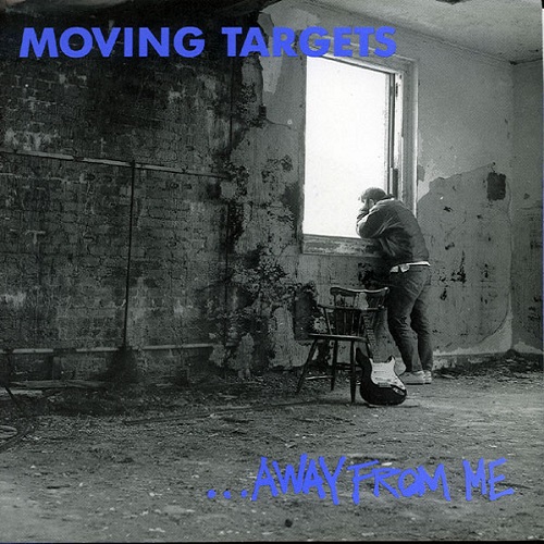 MOVING TARGETS / AWAY FROM ME (7")