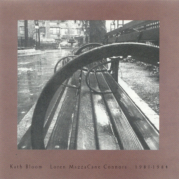KATH BLOOM & LOREN CONNORS / ケイス・ブルーム・アンド・ローレン・コナーズ / 1981-1984