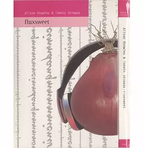 ALISON KNOWLES / アリソン・ノウルズ / Fluxsweet (CD+DVD)
