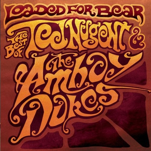 TED NUGENT & THE AMBOY DUKES / テッド・ニュージェント & ジ・アンボイ・デュークス / LOADED FOR BEAR / LOADED FOR BEAR