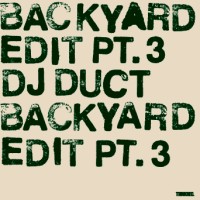 DJ DUCT / BACKYARD EDIT PT.3