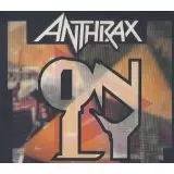 ONLY/ANTHRAX/アンスラックス｜HARDROCK & HEAVYMETAL｜ディスク