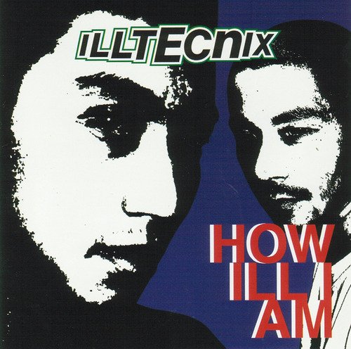 ILLTECNIX / イルテクニクス / HOW ILL I AM