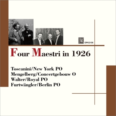 VARIOUS ARTISTS (CLASSIC) / オムニバス (CLASSIC) / FOUR MAESTORI IN 1926 / 1926年の4大巨匠-トスカニーニ、メンゲルベルク、ワルター、フルトヴェングラー