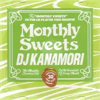 DJ KANAMORI (MONTHLY SWEETS) / DJカナモリ / MONTHLY SWEETS VOL.30 2010 JUNE