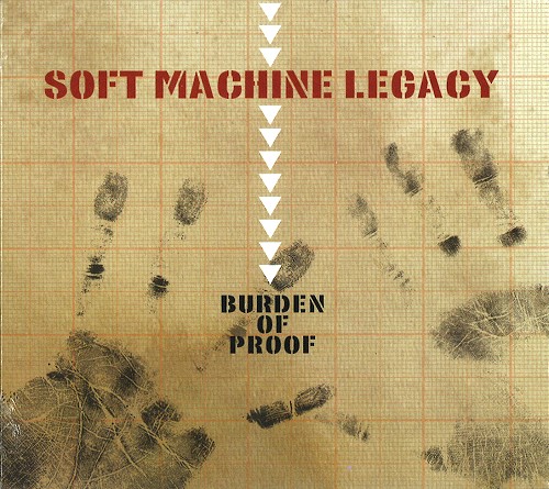 SOFT MACHINE LEGACY / ソフト・マシーン・レガシー / BURDEN OF PROOF