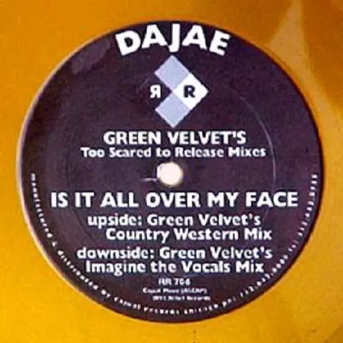 DAJAE / Is It All Over My Face (Green Velvet's Too Scared To Release Mixes) 