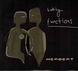HERBERT / BODILY FUNCTIONS (SPECIAL 10TH ANNIVERSARY EDITION)
