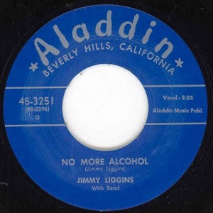 JIMMY LIGGINS / ジミー・リギンス / BOOGIE WOOGIE KING + NO MORE ALCOHOL (7")