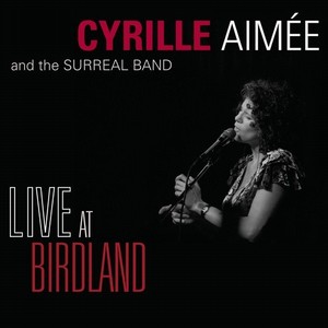 CYRILLE AIMEE / シリル・エメ / Live at Birdland 