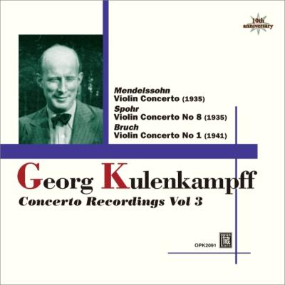 GEORG KULENKAMPFF / ゲオルク・クーレンカンプ / CONCERTO RECORDINGS VOL.3 - MENDELSSOHN, SPOHR & BRUCH / 協奏曲録音集VOL.3 - メンデルスゾーン、シュポア&ブルッフ