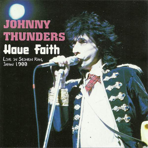 JOHNNY THUNDERS / ジョニー・サンダース / HAVE FAITH