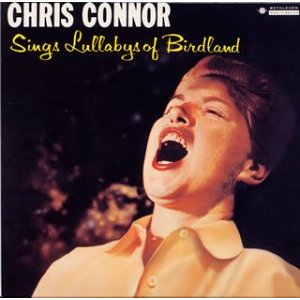 SINGS LULLABYS OF BIRDLAND / バードランドの子守唄/CHRIS CONNOR/クリス・コナー ｜JAZZ｜ディスクユニオン・オンラインショップ｜diskunion.net