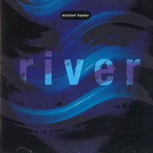 MICHAEL HUNTER / RIVER