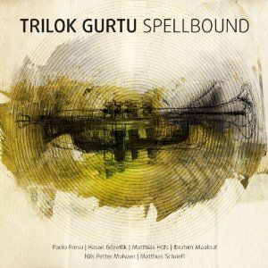 TRILOK GURTU / トリロク・グルツ / Spellbound
