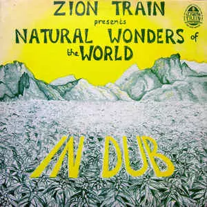 ZION TRAIN / ザイオン・トレイン / NATURAL WONDERS OF THE WORLD IN DUB