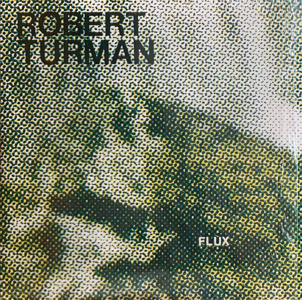 ROBERT TURMAN / ロバート・ターマン / FLUX (2LP)