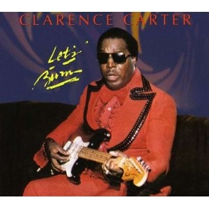 CLARENCE CARTER / クラレンス・カーター / LETS BURN