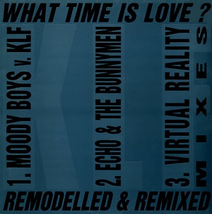 KLF / WHAT TIME IS LOVE? (REMODELLED & REMIXED)