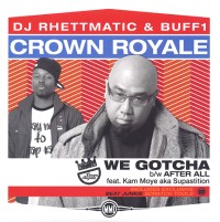CROWN ROYALE  (DJ RHETTMATIC & BUFF1) / WE GOTCHA