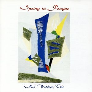 MAL WALDRON / マル・ウォルドロン / SPRING IN PRAGUE / プラハの春
