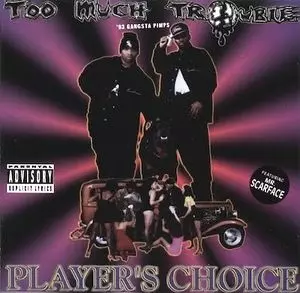 TOO MUCH TROBLE / PLAYERS CHOICE