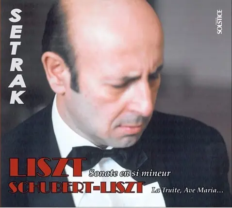 SETRAK (CLASSICAL PIANIST) / セトラック / LISZT:PIANO SONATA / TRANSCRIPTIONS DE LIEDER DE SCHUBERT