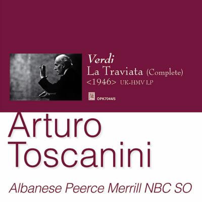 ARTURO TOSCANINI / アルトゥーロ・トスカニーニ / VERDI:LA TRAVIATA / ヴェルディ:歌劇「トラヴィアータ(椿姫)」(全曲)