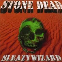 SLEAZY WIZARD / スレイジー・ウィザード / STONE DEAD / ストーン・デッド