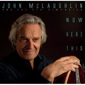 JOHN MCLAUGHLIN / ジョン・マクラフリン / Now Here This(2LP/180G)
